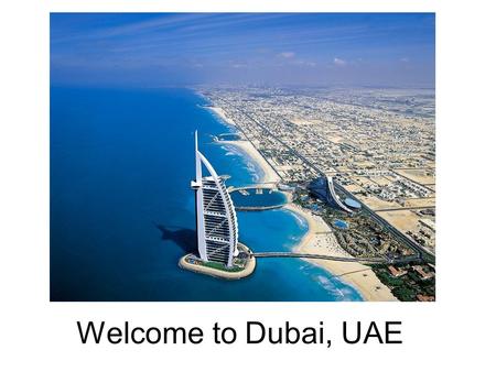 Welcome to Dubai, UAE.