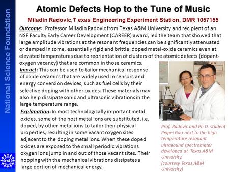 National Science Foundation Atomic Defects Hop to the Tune of Music Outcome: Professor Miladin Radovic from Texas A&M University and recipient of an NSF.
