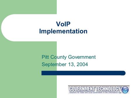 VoIP Implementation Pitt County Government September 13, 2004.