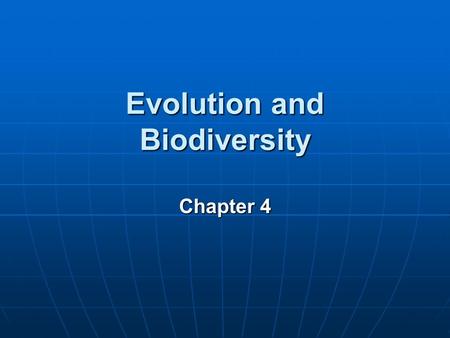 Evolution and Biodiversity Chapter 4. Key Concepts Origins of life Origins of life Evolution and evolutionary processes Evolution and evolutionary processes.