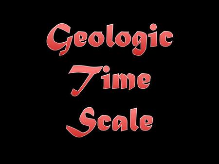 - A scale that subdivides the 4.5- billion-year history of Earth into many different units and provides a meaningful time frame within which the events.