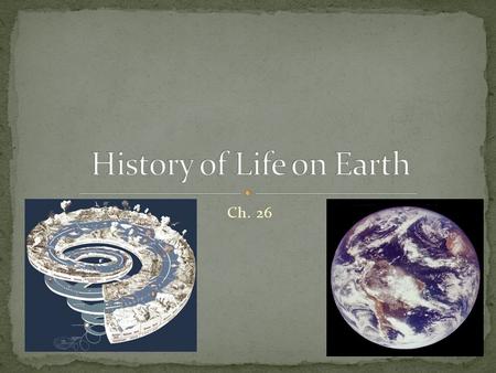 Ch. 26. Part 1: Haedon Eon 13.7bya: Universe 4.6bya: Earth.