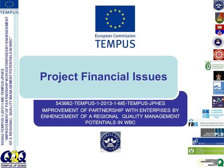 543662-TEMPUS-1-2013-1-ME-TEMPUS-JPHES “IMPROVEMENT OF PARTNERSHIP WITH ENTERPISES BY ENHENCEMENT OF A REGIONAL QUALITY MANAGEMENT POTENTIALS IN WBC” Project.