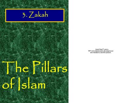 The Pillars of Islam 3. Zakah Again this, the third pillar of Islam is difficult to translate. It is not the same as ordinary spontaneous charity such.