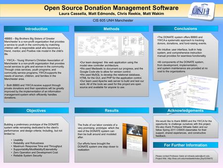 Open Source Donation Management Software Laura Cassella, Matt Edmonds, Chris Reekie, Matt Wakim We would like to thank BBBS and the YWCA for the opportunity.
