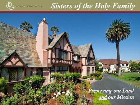 Sisters of the Holy Family. Our Challenge A Progress Report…