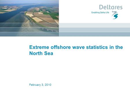 February 3, 2010 Extreme offshore wave statistics in the North Sea.