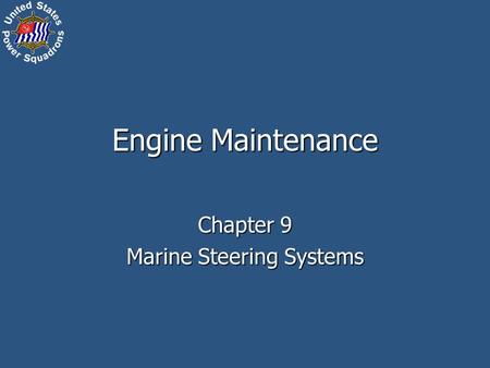 Engine Maintenance Chapter 9 Marine Steering Systems.