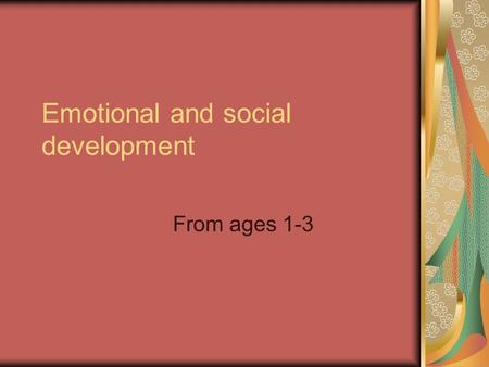 Emotional and social development