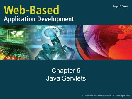 Chapter 5 Java Servlets. Objectives Explain the nature of a servlet and its operation Use the appropriate servlet methods in a web application Code the.