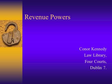 Revenue Powers Conor Kennedy Law Library, Four Courts, Dublin 7.