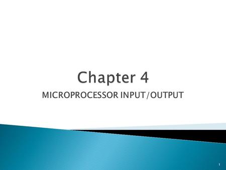 MICROPROCESSOR INPUT/OUTPUT
