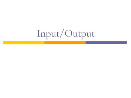 Input/Output. I/O Initiation & Control  Transfer of data between circuitry external to the microprocessor and the microprocessor itself.  Transfer of.