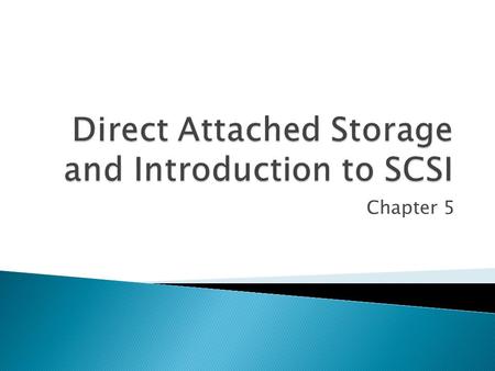 Chapter 5 Section 2 : Storage Networking Technologies and Virtualization.