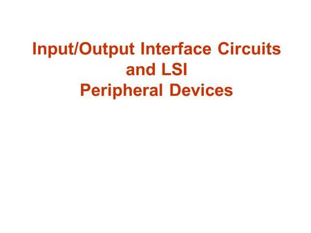 Input/Output Interface Circuits and LSI Peripheral Devices