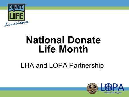 National Donate Life Month LHA and LOPA Partnership.
