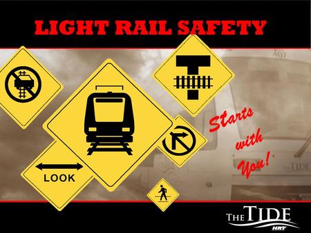 LIGHT RAIL SAFETY S t arts with You!. Light Rail Map.