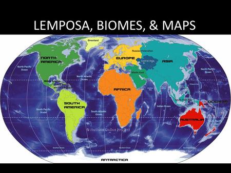 LEMPOSA, BIOMES, & MAPS. High, Mid & Low Latitude Zones High Latitudes Mid Latitudes High Latitude Low Latitudes 2.