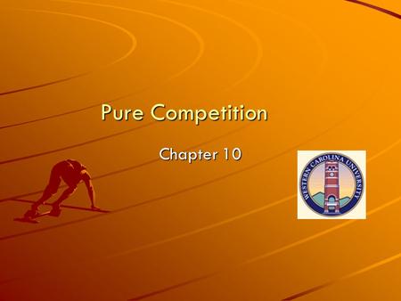 Pure Competition Chapter 10. Chapter 23 Table 23.1 Four types of Market Organization.