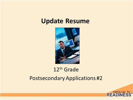 Update Resume 12 th Grade Postsecondary Applications #2.