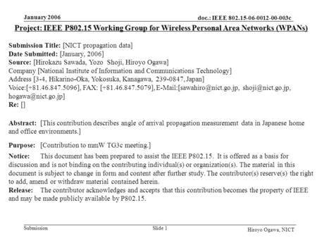 Doc.: IEEE 802.15-06-0012-00-003c Submission January 2006 Slide 1 Hiroyo Ogawa, NICT Project: IEEE P802.15 Working Group for Wireless Personal Area Networks.