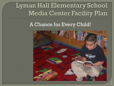 A Chance for Every Child! 1.  Serves approximately 500 students, kindergarten through fifth grade  Serves 70+ faculty members  One full-time media.