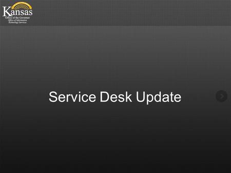 Service Desk Update. OITS Central Office Team  Dave Frederick – Director, Network Operations Center  Julie Niehues – Director, Professional Services.