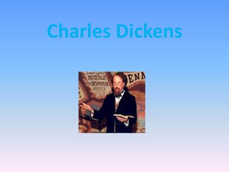 Charles Dickens. Charles Dickens (life) Charles Dickens, an English writer. was born in Portsea in 1812. It was the second of eight children. During his.