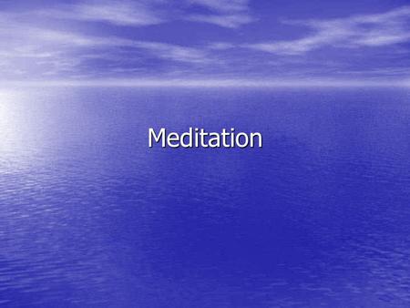 Meditation.