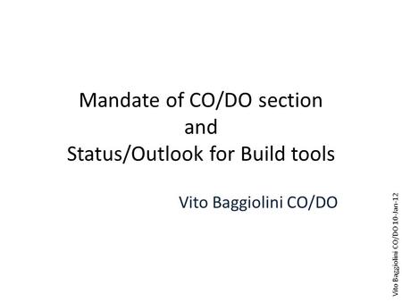 Mandate of CO/DO section and Status/Outlook for Build tools