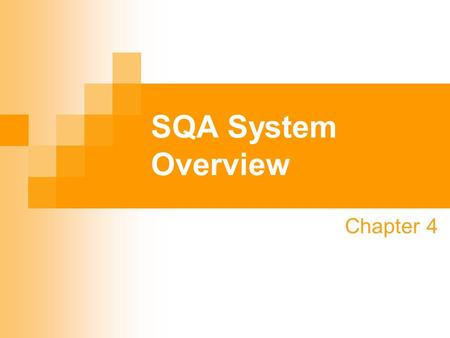 SQA System Overview Chapter 4. Where we have been so far, Where we are going Where do software errors come from? What is quality? How can quality be measured?