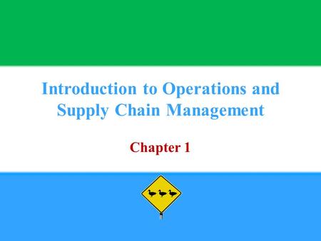 Introduction to Operations and Supply Chain Management Chapter 1.