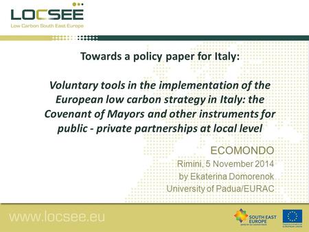 Towards a policy paper for Italy: Voluntary tools in the implementation of the European low carbon strategy in Italy: the Covenant of Mayors and other.