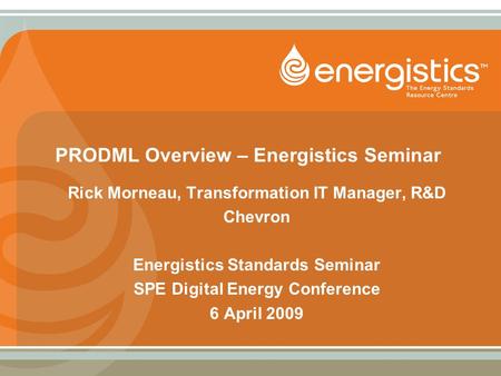 PRODML Overview – Energistics Seminar