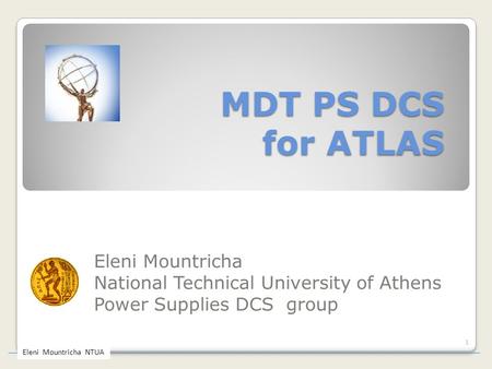 MDT PS DCS for ATLAS Eleni Mountricha