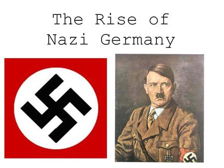 The Rise of Nazi Germany. Weimar Republic As world war one drew close, Germany was on the brink of chaos. Under the threat of a socialist revolution,