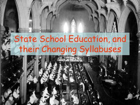 State School Education, and their Changing Syllabuses.