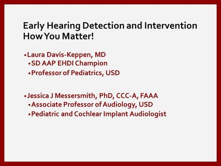 Early Hearing Detection and Intervention How You Matter!