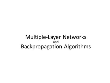 Multiple-Layer Networks and Backpropagation Algorithms