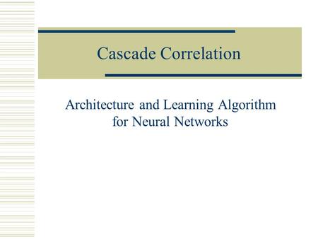 Cascade Correlation Architecture and Learning Algorithm for Neural Networks.