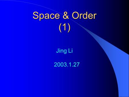 Space & Order (1) Jing Li 2003.1.27. The Visual Design and Control of Trellis Display R. A. Becker, W. S. Cleveland, and M. J. Shyu (1996). Source: