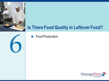 OH 6-1 Is There Food Quality in Leftover Food? Food Production 6.