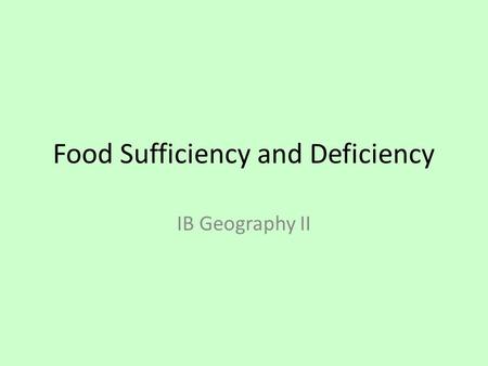 Food Sufficiency and Deficiency