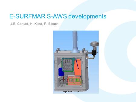 E-SURFMAR S-AWS developments J.B. Cohuet, H. Kleta, P. Blouch.