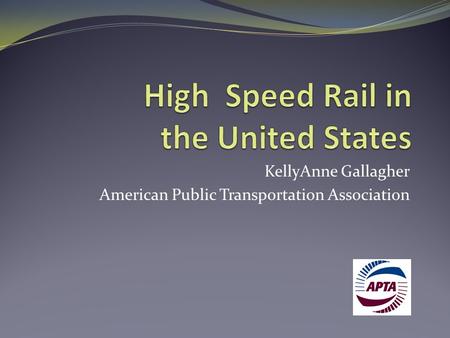 KellyAnne Gallagher American Public Transportation Association.