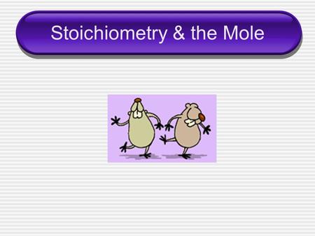 Stoichiometry & the Mole. Dimensional Analysis Review How many seconds are in 5.0 hours?