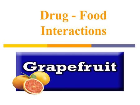 Drug - Food Interactions