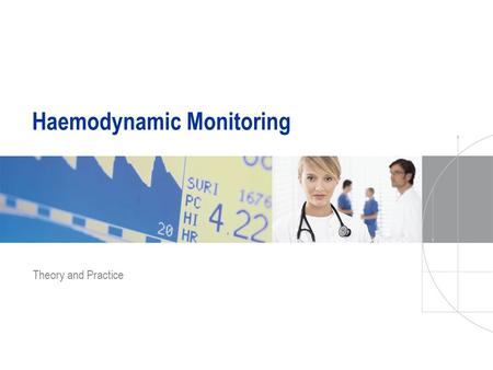 Haemodynamic Monitoring Theory and Practice. 2 Haemodynamic Monitoring A.Physiological Background B.Monitoring C.Optimizing the Cardiac Output D.Measuring.