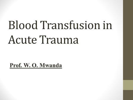 Blood Transfusion in Acute Trauma