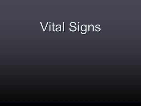 Vital Signs.  Accuracy is essential when you measure, record, and report vital signs.  Unless otherwise ordered: Take vital signs with the person lying.
